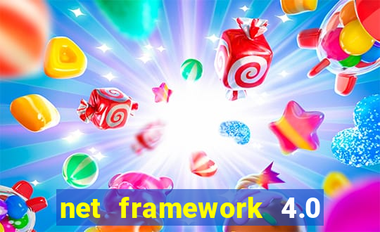 net framework 4.0 v 30319 windows 7 64 bit